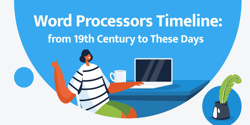Word Processors Through Time: Before MS Word & Google Docs